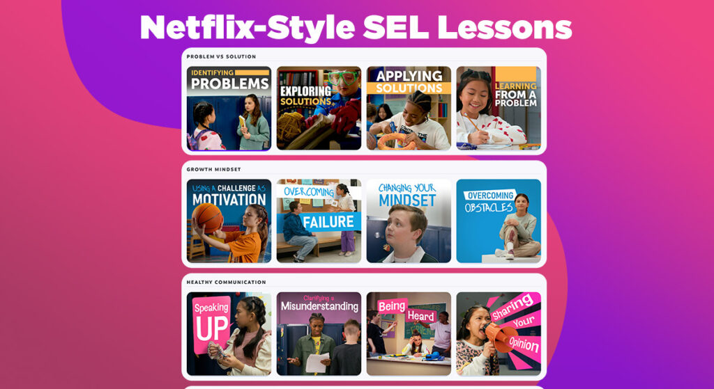 Netflix-style social emotional learning (SEL) lessons showing students developing problem-solving skills, growth mindset, and healthy communication through engaging classroom activities.